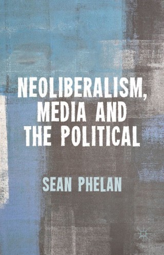 Imagen de portada: Neoliberalism, Media and the Political 9781137308351