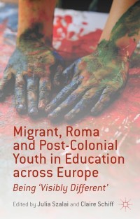 Cover image: Migrant, Roma and Post-Colonial Youth in Education across Europe 9781137308627
