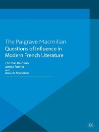 Cover image: Questions of Influence in Modern French Literature 9781137309136