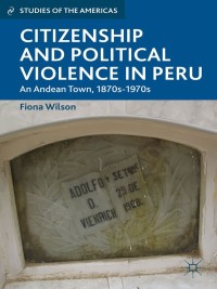 Cover image: Citizenship and Political Violence in Peru 9781137309525