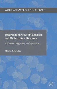 表紙画像: Integrating Varieties of Capitalism and Welfare State Research 9781137310293