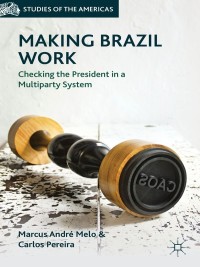 Imagen de portada: Making Brazil Work 9781137310835