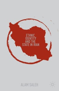 Cover image: Ethnic Identity and the State in Iran 9781349456765