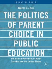 Cover image: The Politics of Parent Choice in Public Education 9781137312075
