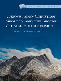 Imagen de portada: Theosis, Sino-Christian Theology and the Second Chinese Enlightenment 9781137312617