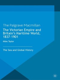 صورة الغلاف: The Victorian Empire and Britain's Maritime World, 1837-1901 9780230303881