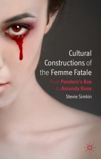 Cover image: Cultural Constructions of the Femme Fatale 9780230355699