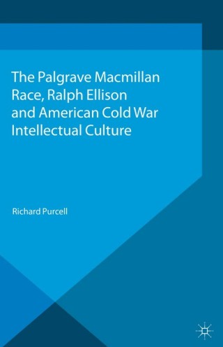 Cover image: Race, Ralph Ellison and American Cold War Intellectual Culture 9780230321434