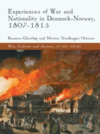 Cover image: Experiences of War and Nationality in Denmark and Norway, 1807-1815 9780230302815