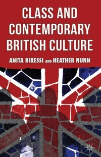 Cover image: Class and Contemporary British Culture 9780230240568