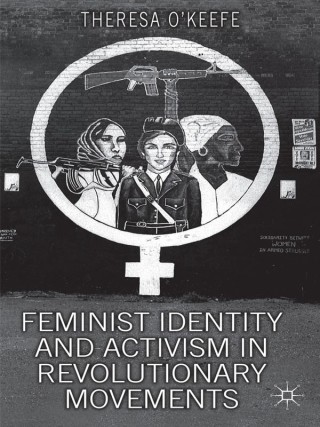 Cover image: Feminist Identity Development and Activism in Revolutionary Movements 9780230236127