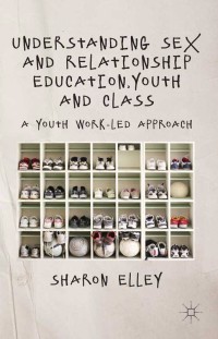 Cover image: Understanding Sex and Relationship Education, Youth and Class 9780230278868