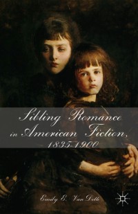 Cover image: Sibling Romance in American Fiction, 1835-1900 9781137287182