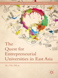 Omslagafbeelding: The Quest for Entrepreneurial Universities in East Asia 9781137322104