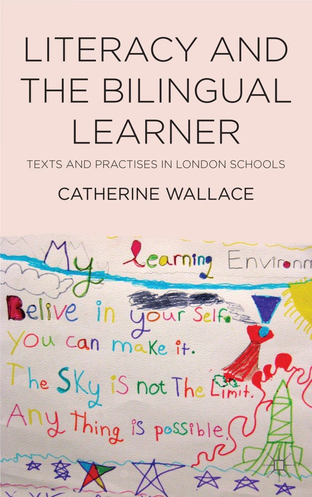 Literacy and the Bilingual Learner Texts and Practices in London Schools