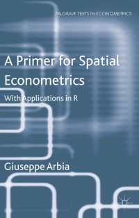 Omslagafbeelding: A Primer for Spatial Econometrics 9781137428165