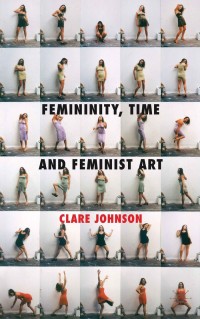 表紙画像: Femininity, Time and Feminist Art 9781349334674