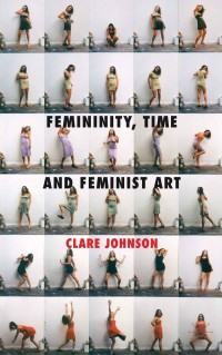 Imagen de portada: Femininity, Time and Feminist Art 9781349334674