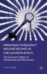 Cover image: Permanent Emergency Welfare Regimes in Sub-Saharan Africa 9780230299795