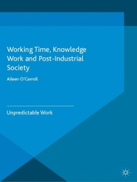 Titelbild: Working Time, Knowledge Work and Post-Industrial Society 9780230282971