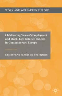Cover image: Childbearing, Women's Employment and Work-Life Balance Policies in Contemporary Europe 9780230320888