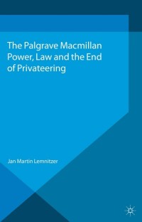 Imagen de portada: Power, Law and the End of Privateering 9780230301856