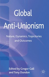 Cover image: Global Anti-Unionism 9780230303348