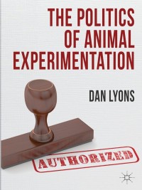 Imagen de portada: The Politics of Animal Experimentation 9780230355118