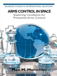 صورة الغلاف: Arms Control in Space 9781137320636