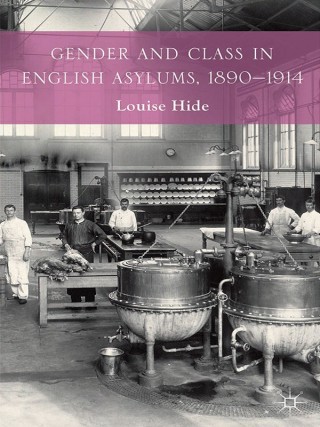 Cover image: Gender and Class in English Asylums, 1890-1914 9781137321428