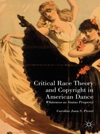 Cover image: Critical Race Theory and Copyright in American Dance 9781137321961