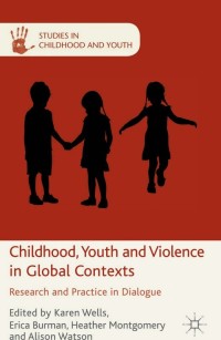 Cover image: Childhood, Youth and Violence in Global Contexts 9781137322593