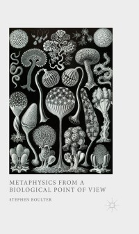 Cover image: Metaphysics from a Biological Point of View 9781137322814