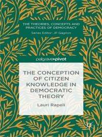 Omslagafbeelding: The Conception of Citizen Knowledge in Democratic Theory 9781137322852