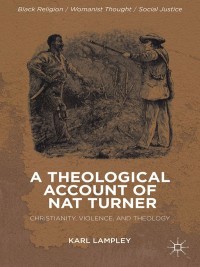 Omslagafbeelding: A Theological Account of Nat Turner 9781137325174