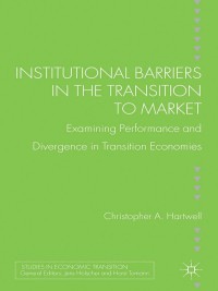 Cover image: Institutional Barriers in the Transition to Market 9781137323705
