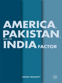 Cover image: America, Pakistan, and the India Factor 9781349458868