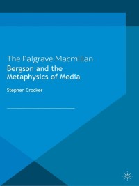 Titelbild: Bergson and the Metaphysics of Media 9781349458967
