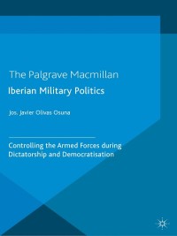 Cover image: Iberian Military Politics 9781137325372