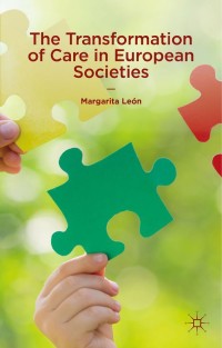 صورة الغلاف: The Transformation of Care in European Societies 9781137326508