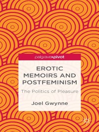 Imagen de portada: Erotic Memoirs and Postfeminism 9781137326539