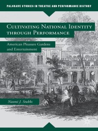 表紙画像: Cultivating National Identity through Performance 9781137326867