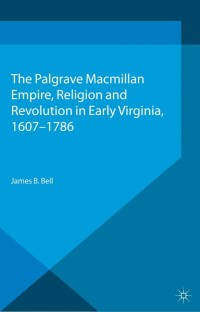 Imagen de portada: Empire, Religion and Revolution in Early Virginia, 1607-1786 9781137327918