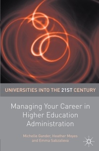 Titelbild: Managing Your Career in Higher Education Administration 1st edition 9781137328328
