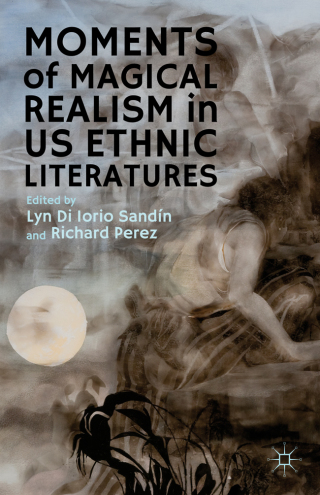 Cover image: Moments of Magical Realism in US Ethnic Literatures 9781137293299