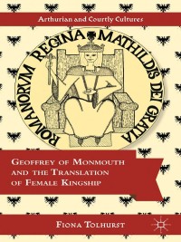Imagen de portada: Geoffrey of Monmouth and the Translation of Female Kingship 9781137277848