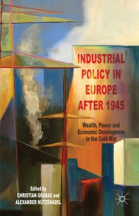 Cover image: Industrial Policy in Europe after 1945 9781137329899