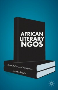 Imagen de portada: African Literary NGOs 9781137334046