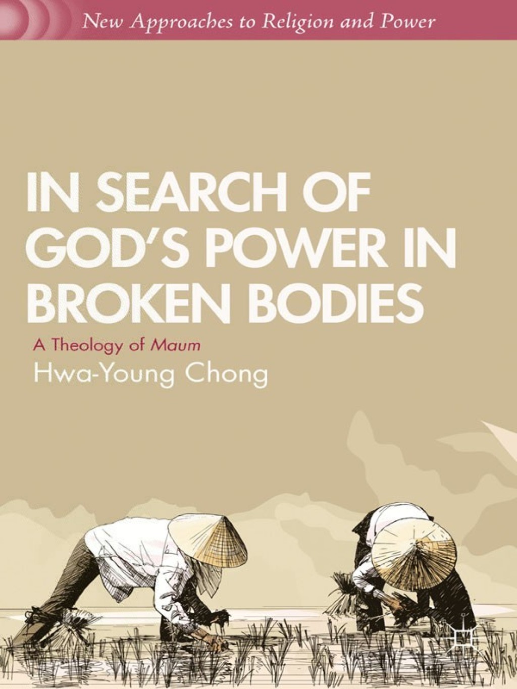 In Search of God’s Power in Broken Bodies A Theology of Maum