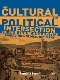 Imagen de portada: The Cultural and Political Intersection of Fair Trade and Justice 9781137335272